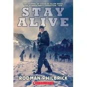 Stay Alive: The Journal of Douglas Allen Deeds, The Donner Party Expedition, 1846