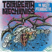 Total Death Mechanics - The Nasty Pterodactyl (LP)
