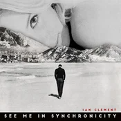 Ian Clement - See Me In Synchronicity (LP)