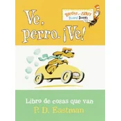 Ve, Perro. Ve! / Go, Dog. Go : Libro De Cosas Que Van