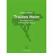 Trautes Heim - Na vratkých nohou