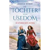 Die Töchter von Usedom - Im Sturm der Zeiten