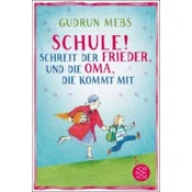 Schule!, schreit der Frieder, und die Oma, die kommt mit