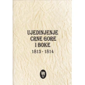 UJEDINJENJE CRNE GORE I BOKE 1813-1814 godine, zbirka dokumenata 2. knjiga