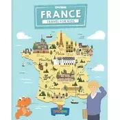 France: Travel for kids: The fun way to discover France