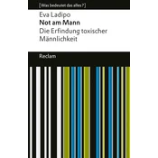 Not am Mann. Die Erfindung toxischer Männlichkeit