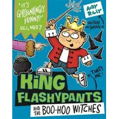 King Flashypants and the Boo-Hoo Witches