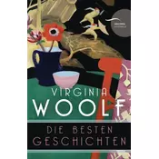 Virginia Woolf - Die besten Geschichten (Neuübersetzung)