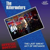 The Killermeters - The Last Great Act Of Defiance - Official Bootleg! (LP)