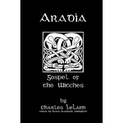 Aradia: Or The Gospel Of The Witches