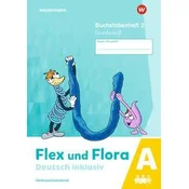 Flex und Flora - Deutsch inklusiv. Buchstabenheft 2 inklusiv (A) GS