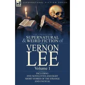 Collected Supernatural and Weird Fiction of Vernon Lee