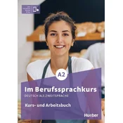 Im Berufssprachkurs A2. Kurs- und Arbeitsbuch plus interaktive Version