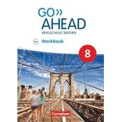 Go Ahead 8. Jahrgangsstufe - Ausgabe für Realschulen in Bayern - Workbook mit Audios online