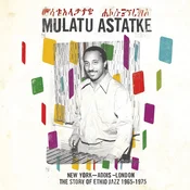 Mulatu Astatke - New York - Addis - London - The Story Of Ethio Jazz 1965-1975 (2 LP)