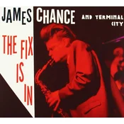 James Chance - The Fix Is In