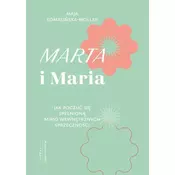 Marta i Maria. Jak poczuc sie spelniona mimo...
