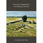 Thurrocks Deeper Past: A Confluence of Time