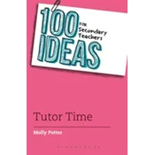 100 Ideas for Secondary Teachers: Tutor Time