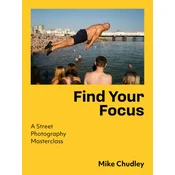 Find Your Focus: A Street Photography Masterclass