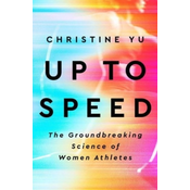 Up to Speed: The Groundbreaking Science of Women Athletes