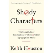 Shady Characters - The Secret Life of Punctuation, Symbols, and Other Typographical Marks