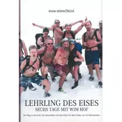 Lehrling des Eises: Sechs Tage mit Wim Hof