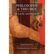 Philosophy and Theurgy in Late Antiquity