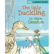 Dual Language Readers: The Ugly Duckling: Le Vilain Petit Canard