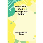 Uncle Toms Cabin, Young Folks Edition