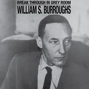 William S. Burroughs - Break Through In Grey Room (Limited Edition) (Clear Transparent Coloured) (LP)