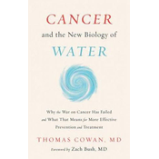Cancer and the New Biology of Water