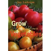 Grow Your Own Vegetables