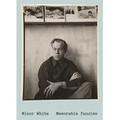 Minor White – Memorable Fancies