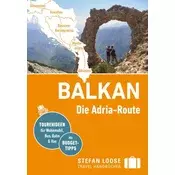 Stefan Loose Reiseführer Balkan, Die Adria-Route. Slowenien, Kroatien, Bosnien und Herzegowina, Montenegro, Albanien