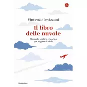 Il libro delle nuvole. Manuale pratico e teorico per leggere il cielo