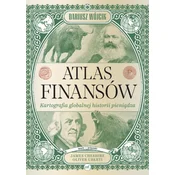 Atlas finansów. Kartografia globalnej historii pieniądza