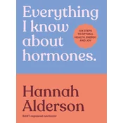Everything I Know About Hormones