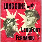 Leadfoot Tea & Fernando Jiménez - Long Gone With (LP)