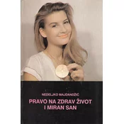 PRAVO NE ZDRAV ŽIVOT I MIRAN SAN