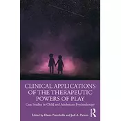 Clinical Applications of the Therapeutic Powers of Play