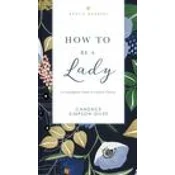 How to Be a Lady Revised and Expanded