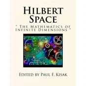 Hilbert Space:  The Mathematics of Infinite Dimensions 