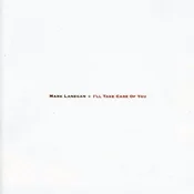 Mark Lanegan - Ill Take Care Of You