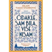 Odakle, sam bila, više nisam - Dejan Tiago - Stankovic ( 11845 )