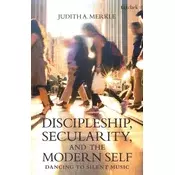Discipleship, Secularity, and the Modern Self