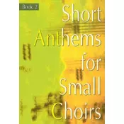 SHORT ANTHEMS FOR SMALL CHOIR BOOK 2 SATB