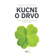 Kucni o drvo – Sreca, slucajnost, vjerojatnost i njihov smisao Jeffrey S. Rosenthal