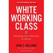 White Working Class, With a New Foreword by Mark Cuban and a New Preface by the Author