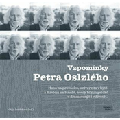 Vzpomínky Petra Oslzlého - Husa na provázku, univerzita v bytě, s Havlem na Hradě, houfy bílých psíčků v dramaturgii i v životě…